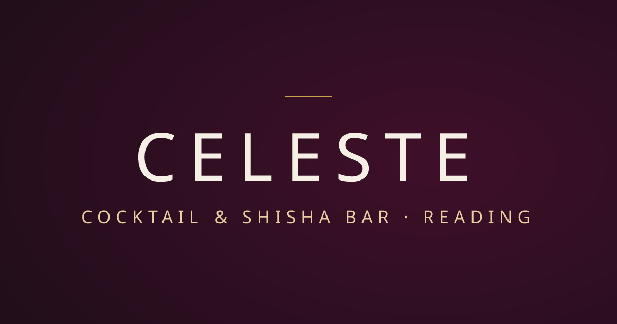 Celeste - Shisha & Cocktails in Reading